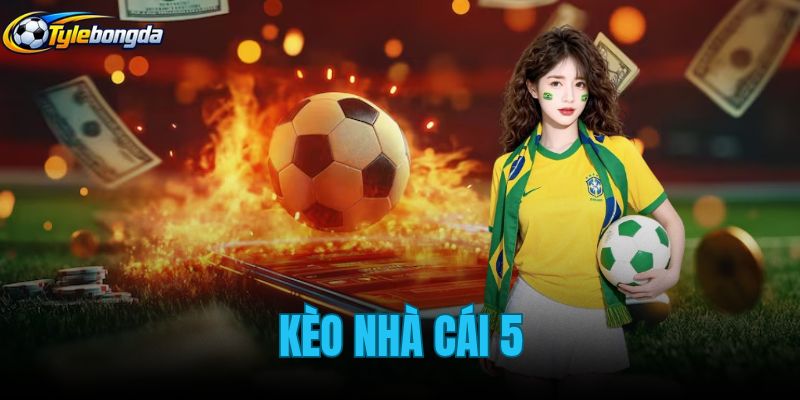 kèo nhà cái 5
