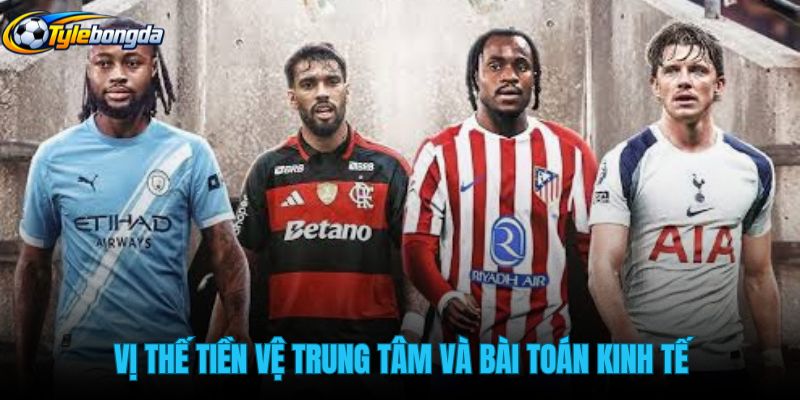 vi-the-tien-ve-trung-tam-va-bai-toan-kinh-te
